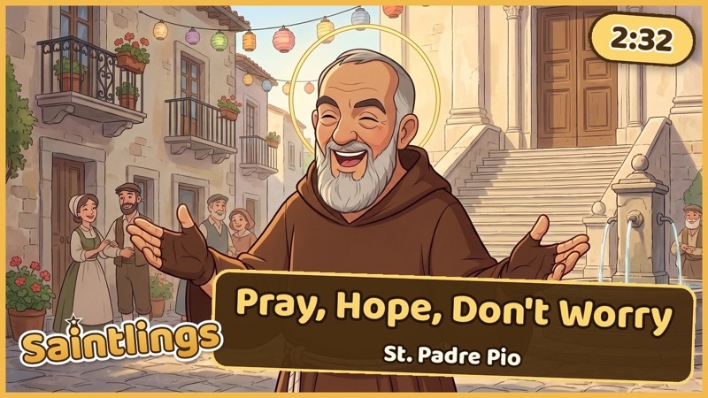 Pray, Hope, Don't Worry, St. Padre Pio · September 23